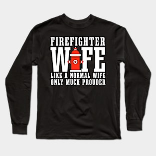Firefighter Wife Long Sleeve T-Shirt